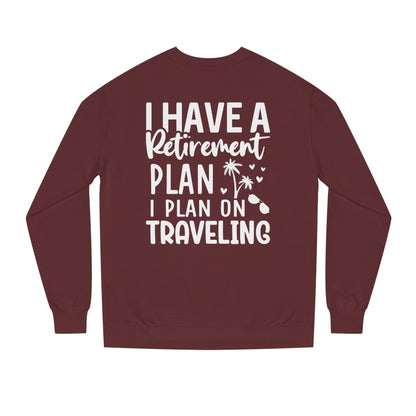 Retirement Travel Sweatshirt – "I Have a Retirement Plan I Plan on Traveling"