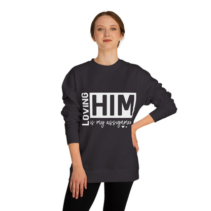 Loving Him Is My Assignment Sweatshirt