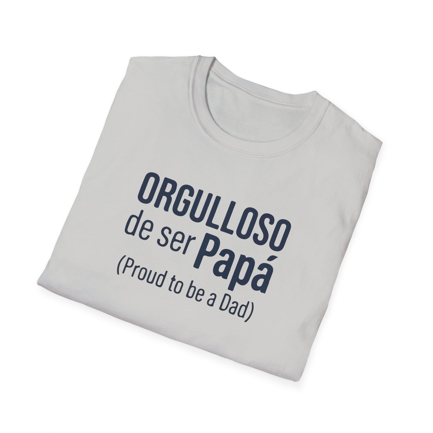 "Orgulloso de ser Papá (Proud to be a Dad)" T-Shirt