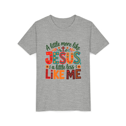 Youth Tee - "A Little More Like Jesus, A Little Less Like Me" Kids Christian T‑Shirt