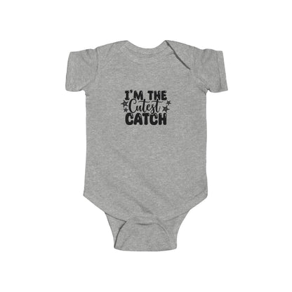 I'm the Cutest Catch Infant Bodysuit