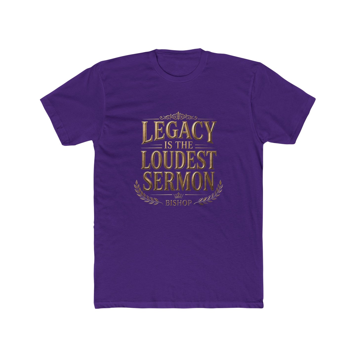 T‑Shirt — "Legacy Is The Loudest Sermon" Inspirational Christian Tee