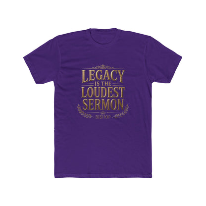 T‑Shirt — "Legacy Is The Loudest Sermon" Inspirational Christian Tee