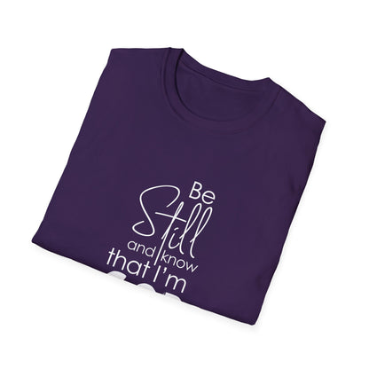 Be Still and Know That I'm God Psalm 46:10 T-Shirt