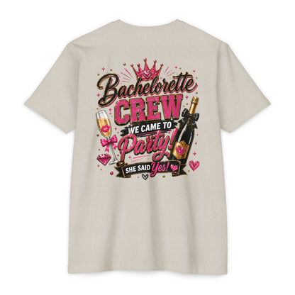 Bachelorette Crew T-Shirt - "We Came to Party! She Said Yes" Bridal Party Tee