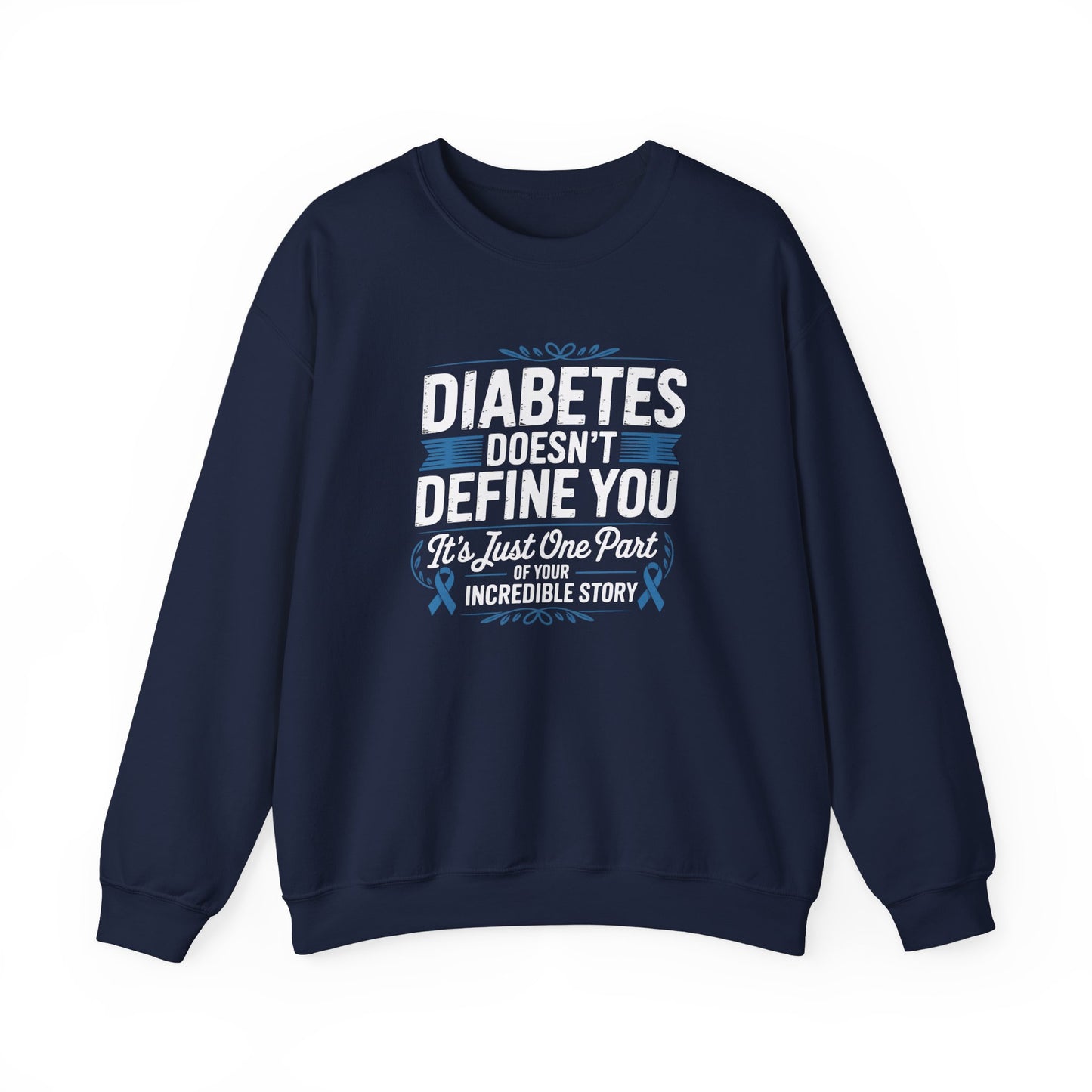 Diabetes Doesn't Define You Sweatshirt