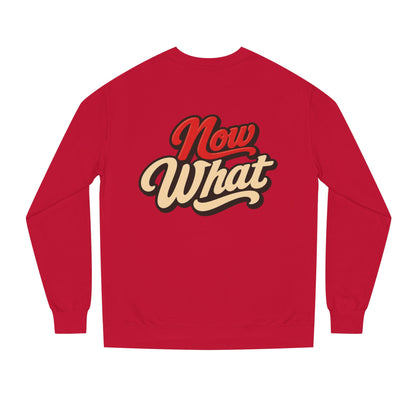 Now What Crewneck Sweatshirt — Retro Script Graphic Pullover