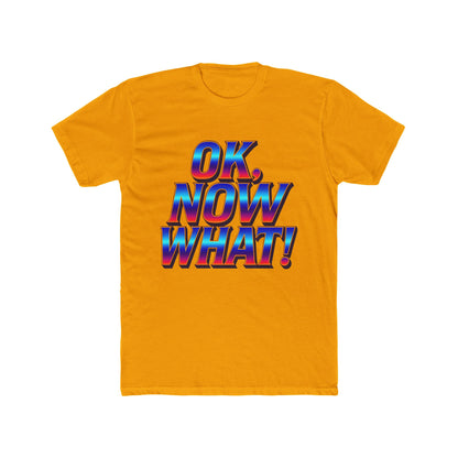 OK, Now What! T‑Shirt — Retro 3D Text Graphic Tee