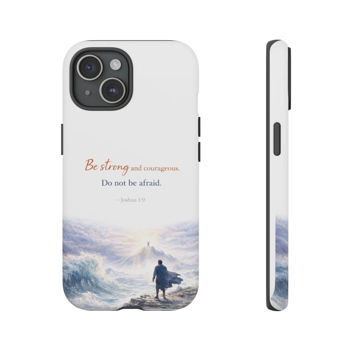 Inspirational 'Be Strong and Courageous' Phone Case — Joshua 1:9 Christian Protective Tough Case