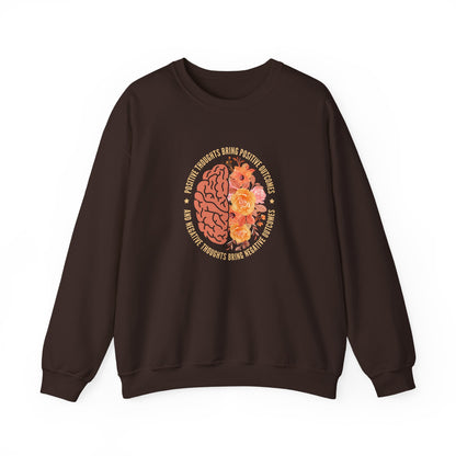 Positive Thoughts Bring Positive Outcomes Butcomes and Negative Thoughts Bring Negatis  Sweatshirt