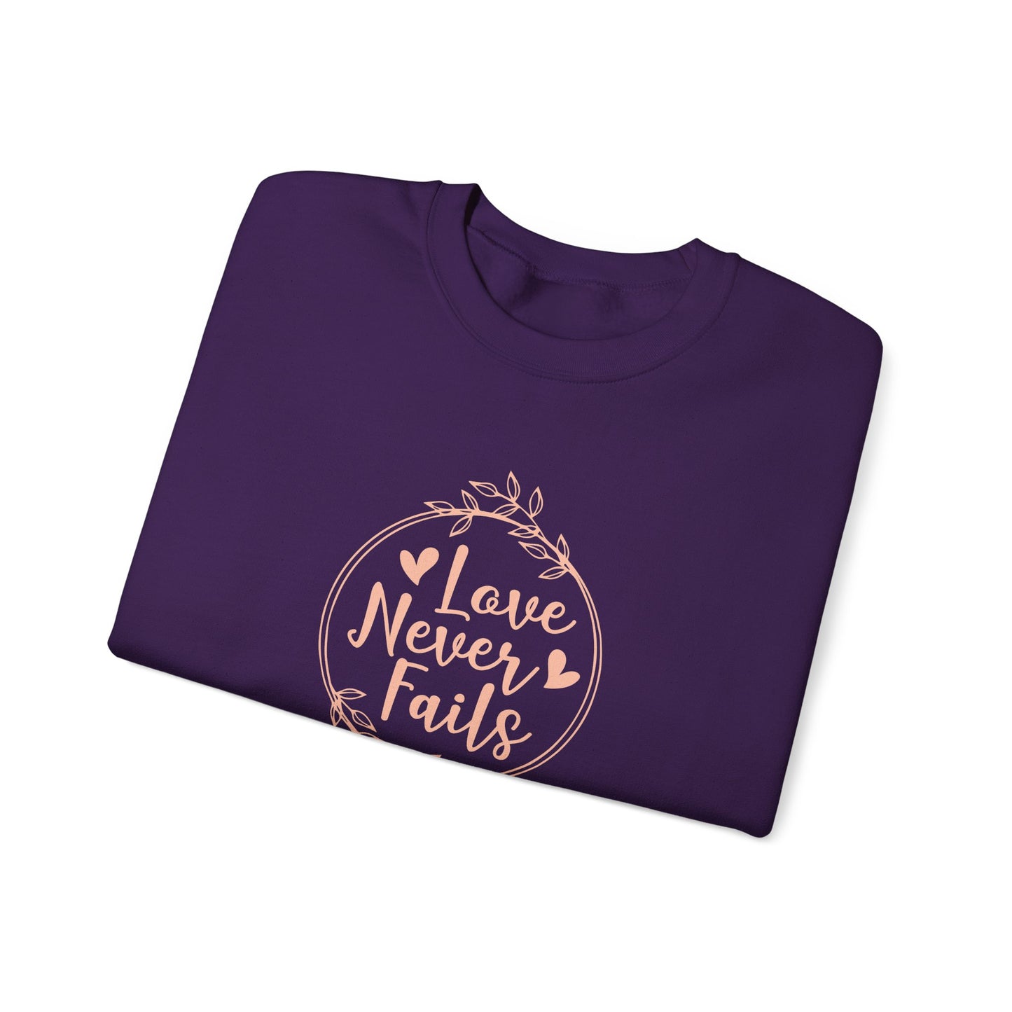 "Love Never Fails" Sweatshirt