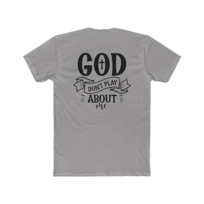 God Don't Play About Me T-Shirt
