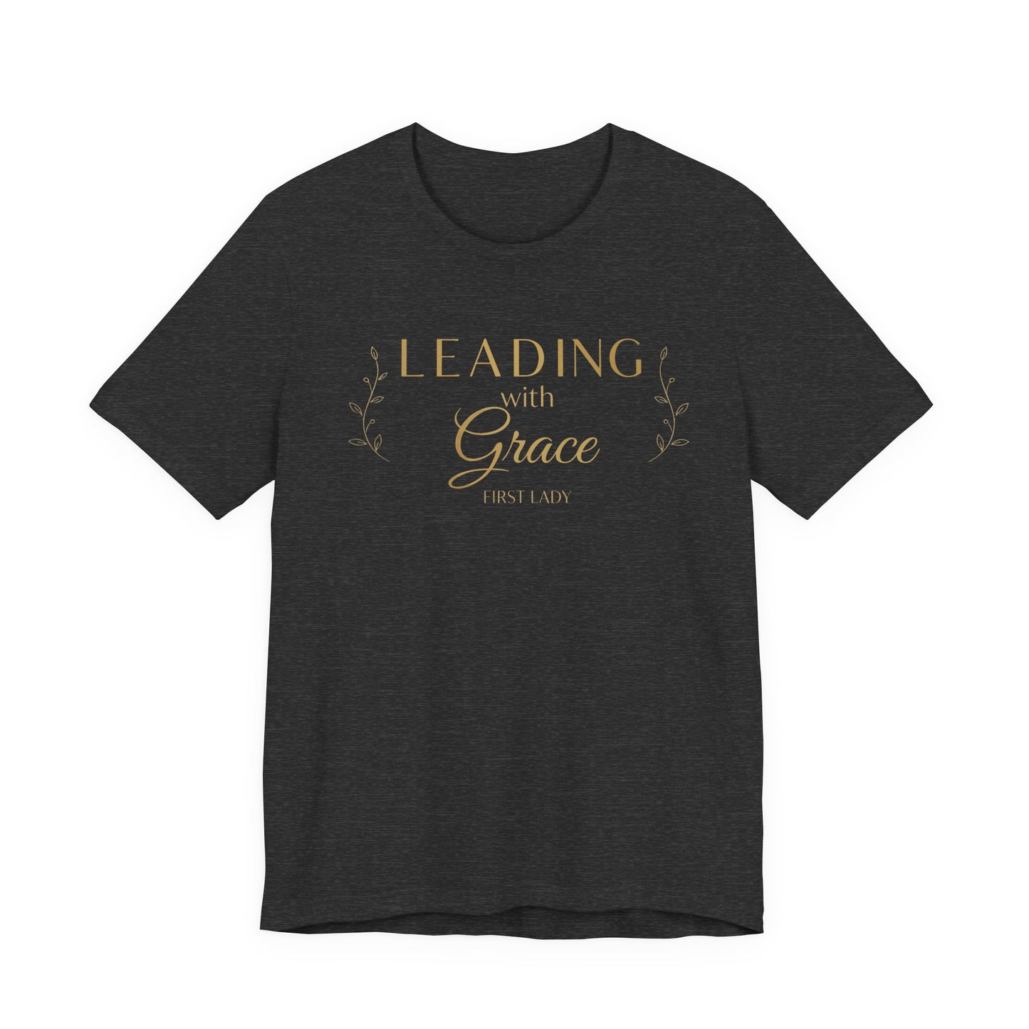 Leading with Grace T-Shirt — "Leading with Grace" Inspirational Tee for First Ladies