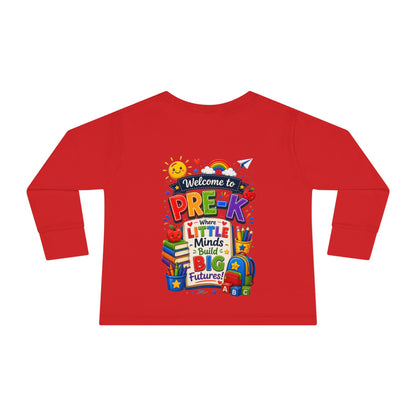 Pre-K Toddler Long Sleeve Tee – "Welcome to Pre-K Where Little Minds Build Big Futures"