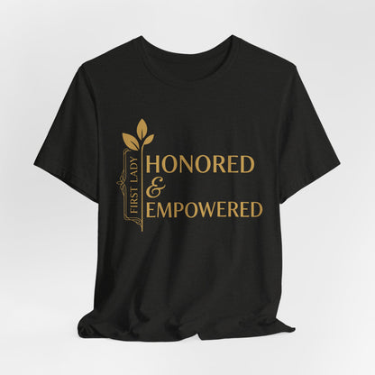 Honored & Empowered First Lady T‑Shirt — Inspirational Women’s Empowerment Tee