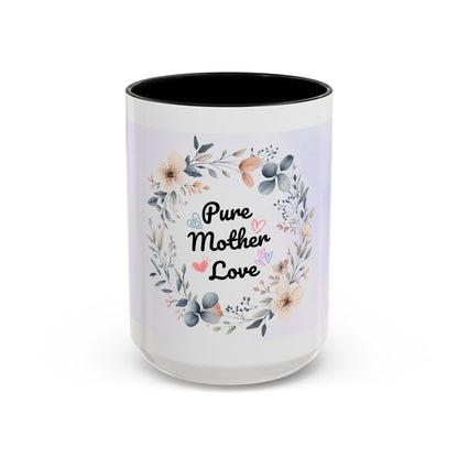 Pure Mother Love Floral Accent Coffee Mug — Mother’s Day Gift (11/15 oz)