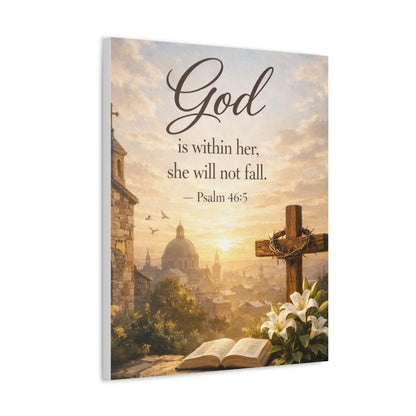 Stretched Canvas — "God is within her, she will not fall" Psalm 46:5 Inspirational Christian Wall Art