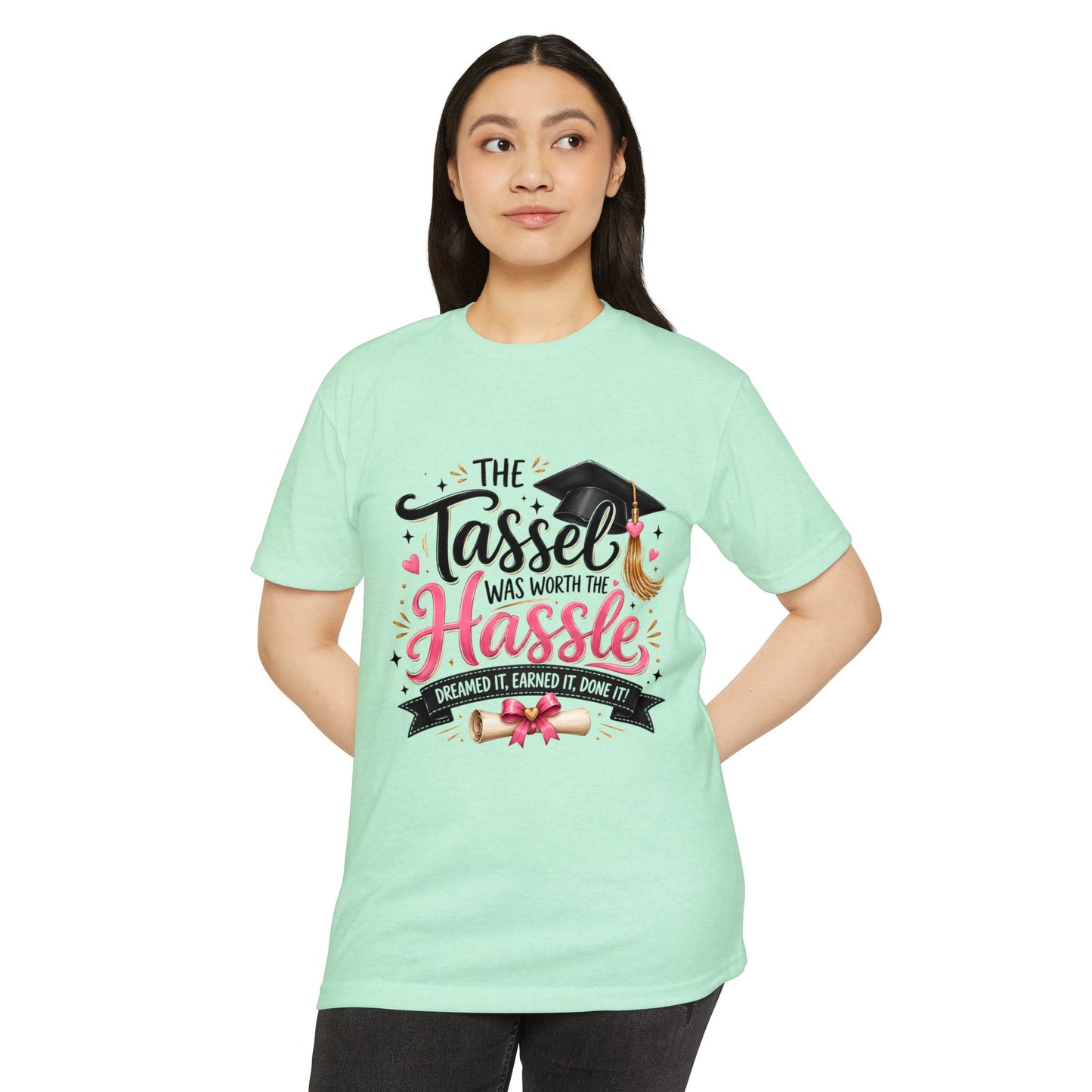 Graduation T-Shirt — "The Tassel Was Worth The Hassle"