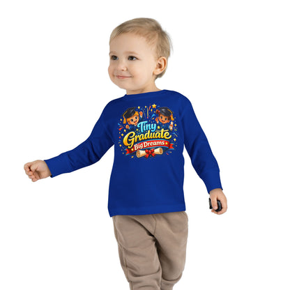 Toddler Tee - "Tiny Graduate Big Dreams" Long Sleeve Graduation Shirt
