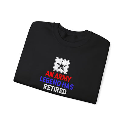 An Army Legend Has Retired  Sweatshirt
