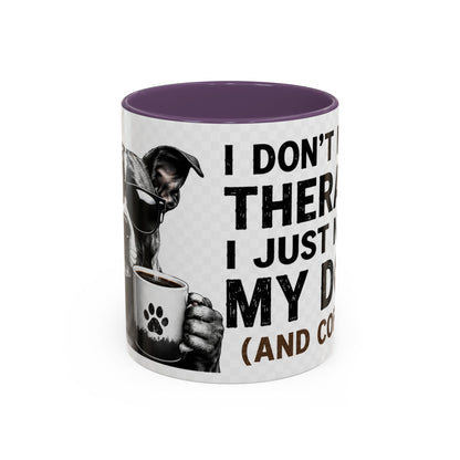 Dog Lover Coffee Mug — "I Don't Need Therapy I Just Need My Dog (And Coffee)" Accent Mug