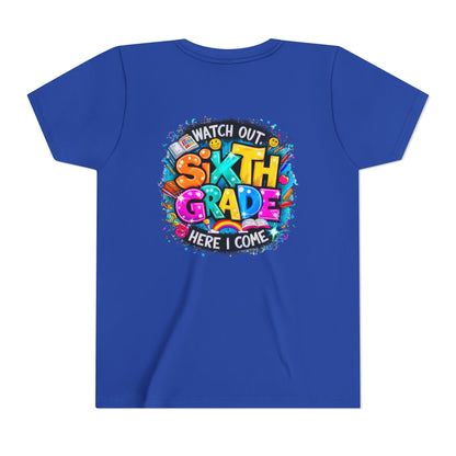 Youth Tee — "Watch Out Sixth Grade Here I Come" Back-to-School Graphic Shirt
