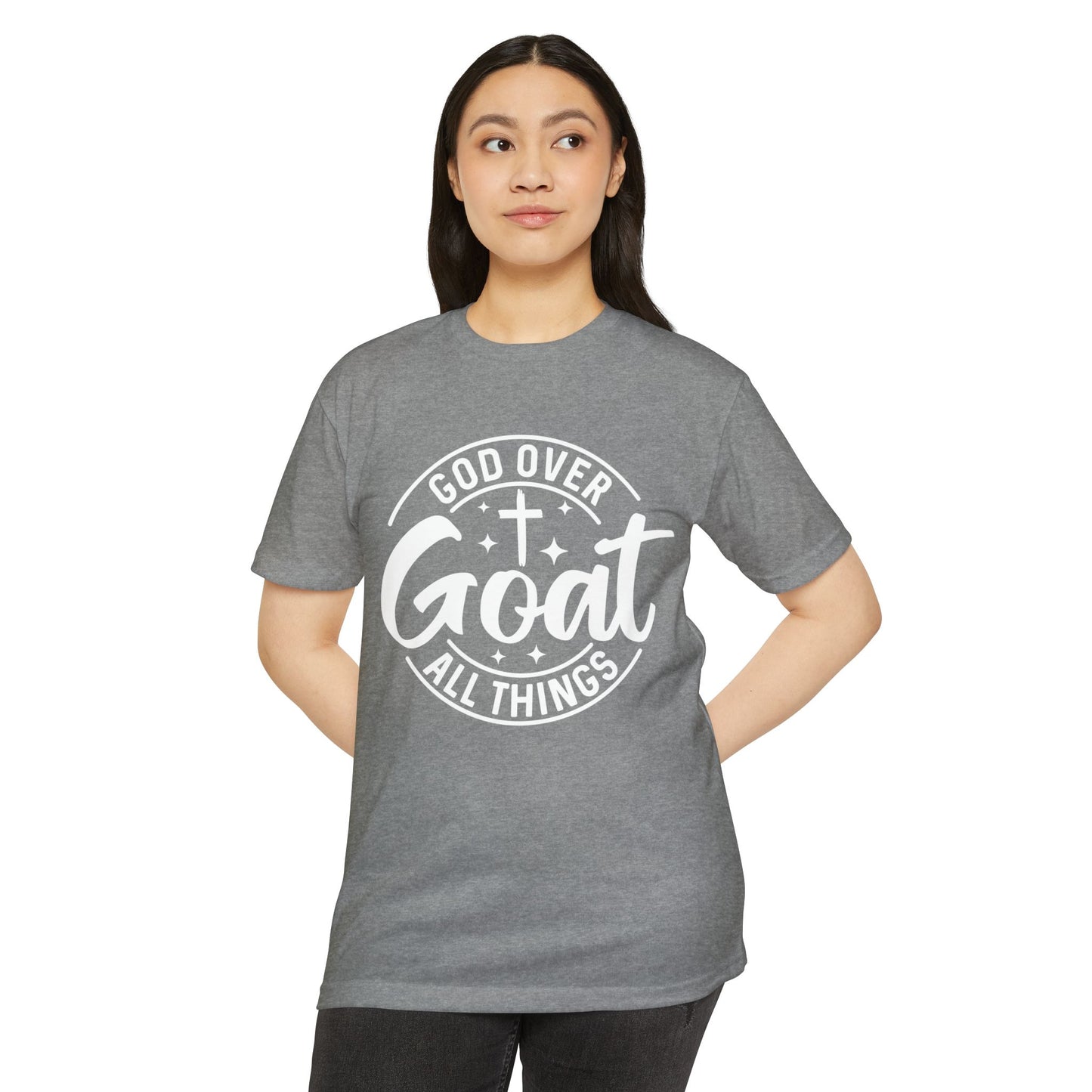 God Over Goat T-Shirt — Christian Faith Tee ("God Over Goat All Things")