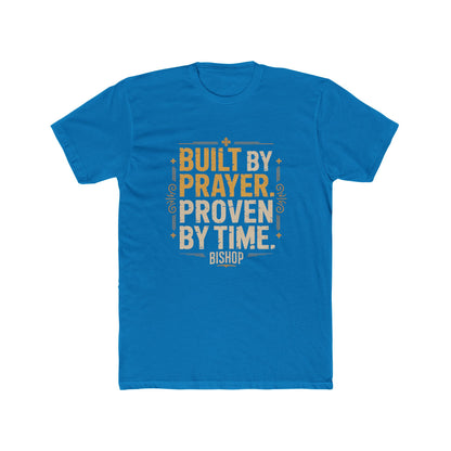 Built By Prayer, Proven By Time T-Shirt