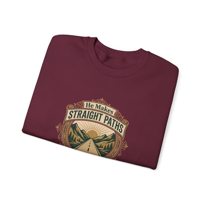 He Makes Straight Paths — Proverbs 3:6 Sweatshirt
