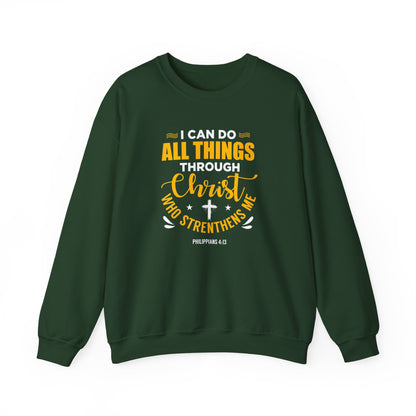 I Can Do All Things Through Christ Who Strengthens Me- Philippians 4:13 Sweatshirt