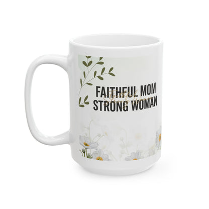 Faithful Mom Strong Woman Ceramic Mug