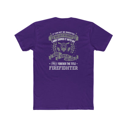 Firefighter T‑Shirt — “I Have Earned It With My Blood Sweat and Tears” Tribute Tee