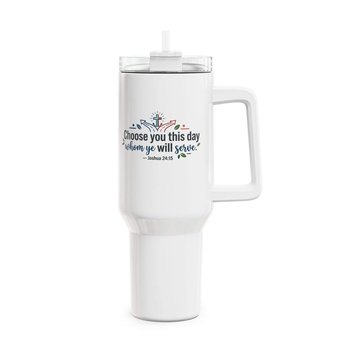 40oz Tumbler — "Choose You This Day" Floral Inspirational Travel Mug