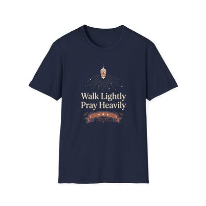 Walk Lightly Pray Heavily T-Shirt