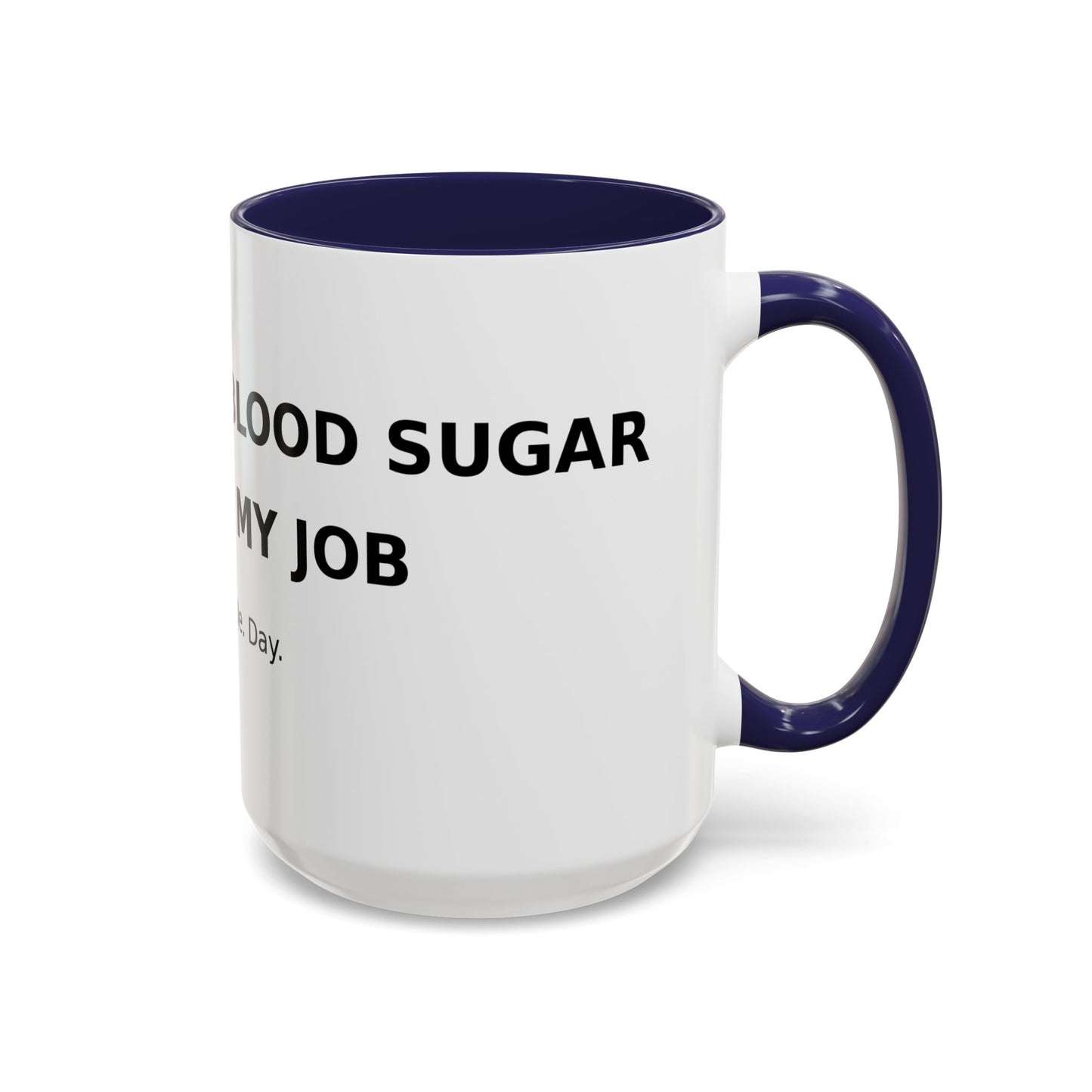 Coffee Mug – 'Monitoring My Blood Sugar Like It’s My Job. Every. Single. Day.'