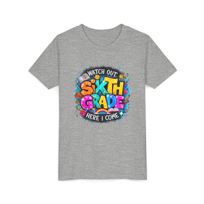 Youth Tee — "Watch Out Sixth Grade Here I Come" Back-to-School Graphic Shirt