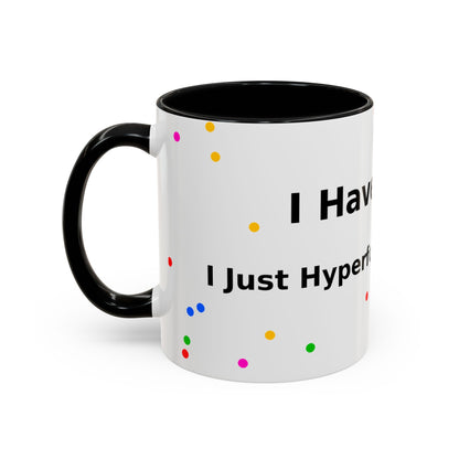 ADHD Coffee Mug — "I Have ADHD, I Hyperfocus Differently" Accent Ceramic Mug
