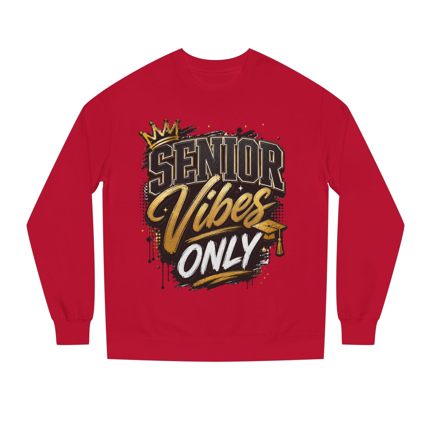 Senior Vibes Only Sweatshirt