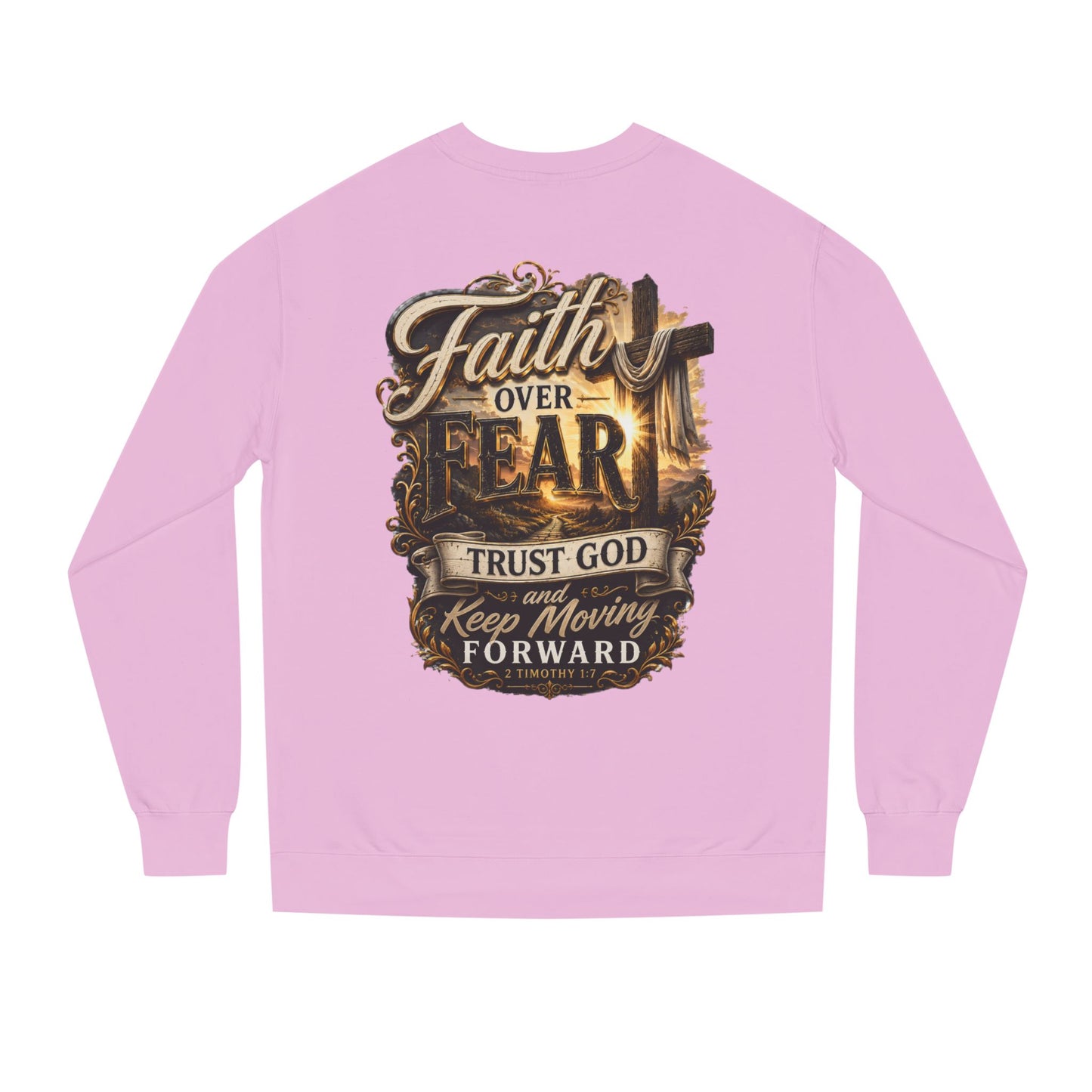Faith Over Fear Sweatshirt — "Trust God and Keep Moving Forward" Christian Crewneck