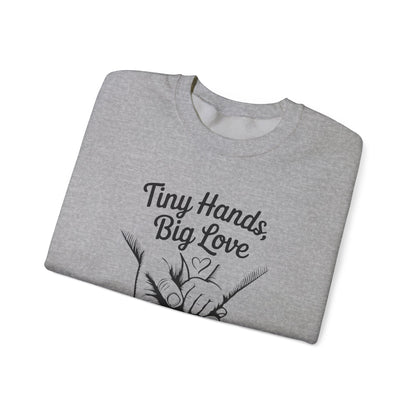 Father’s Day Sweatshirt “Tiny Hands, Big Love — Our First Father’s Day Together”