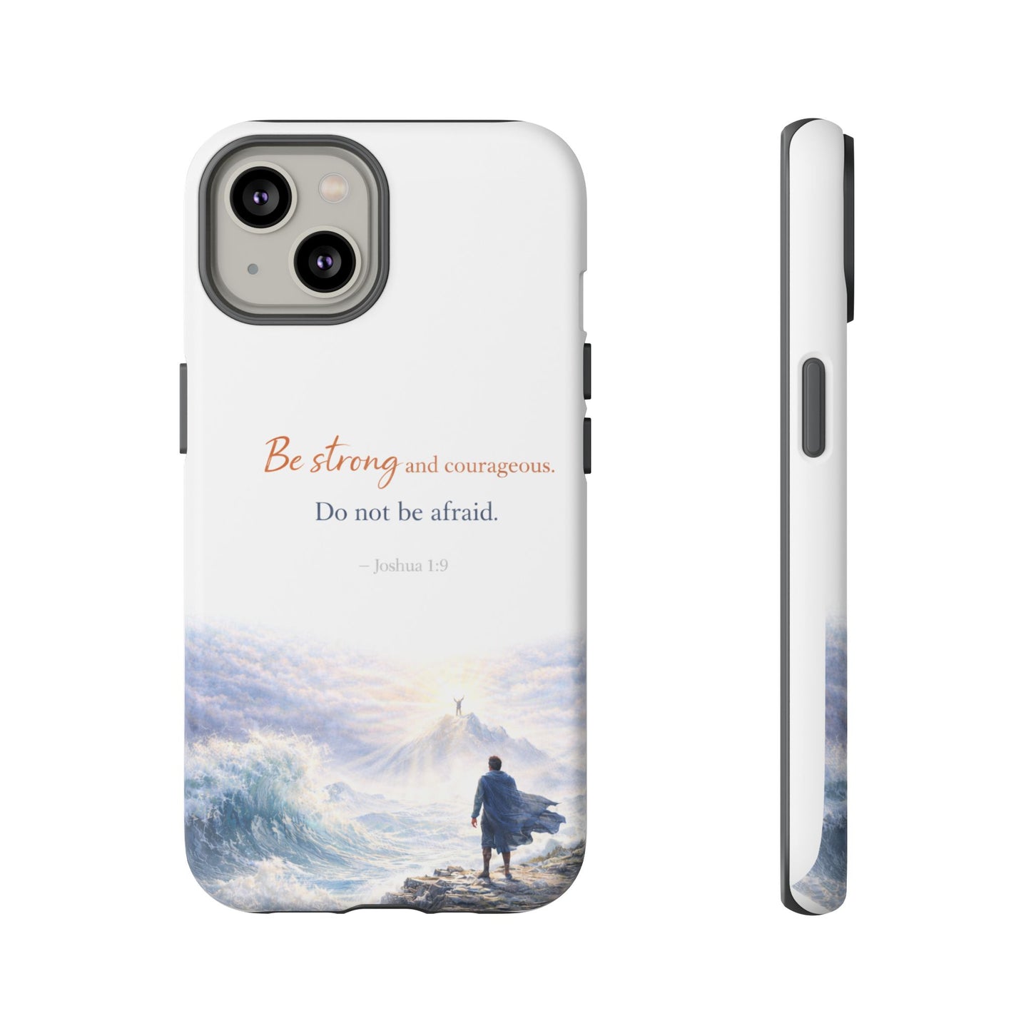 Inspirational 'Be Strong and Courageous' Phone Case