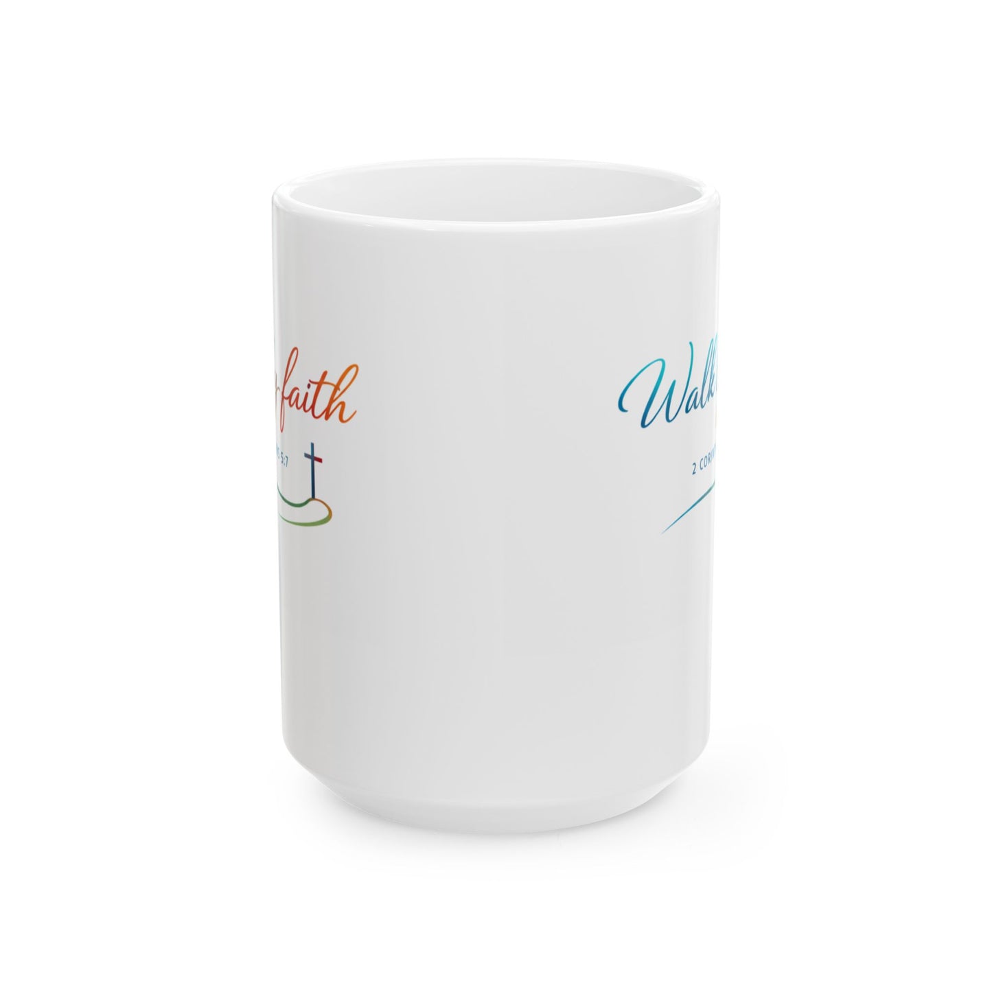 Walk by Faith - 2 Corinthians 5:7 Ceramic Mug