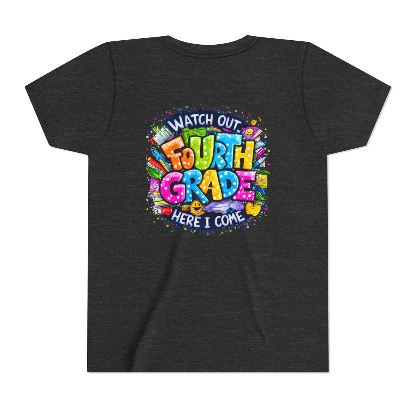 Fourth Grade T-Shirt — "Watch Out Fourth Grade Here I Come" Colorful Kids Back-to-School Tee