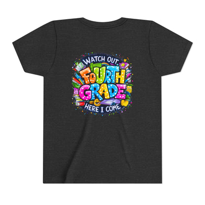 Fourth Grade T-Shirt — "Watch Out Fourth Grade Here I Come" Colorful Kids Back-to-School Tee