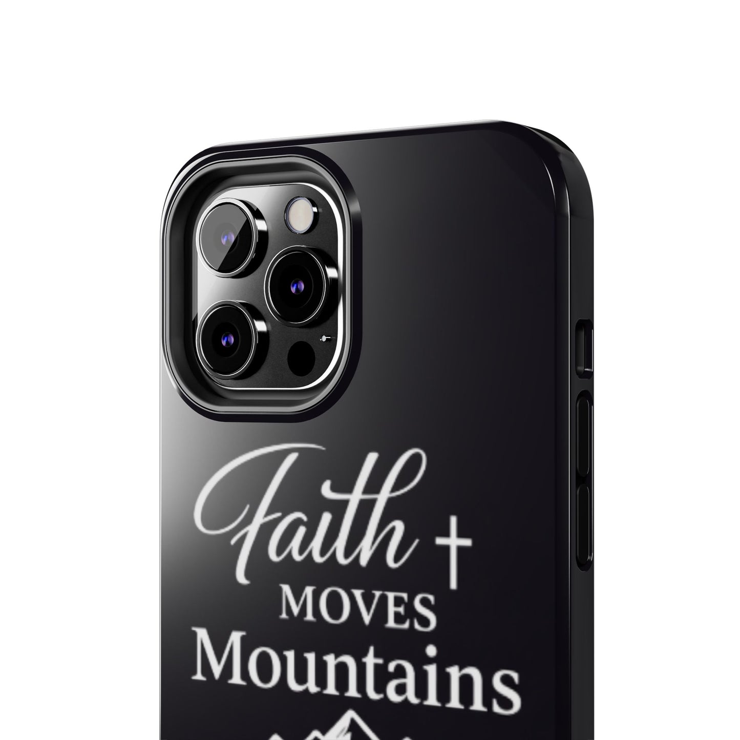 Faith Moves Mountains Tough Phone Case — Christian Inspirational Mountain Design