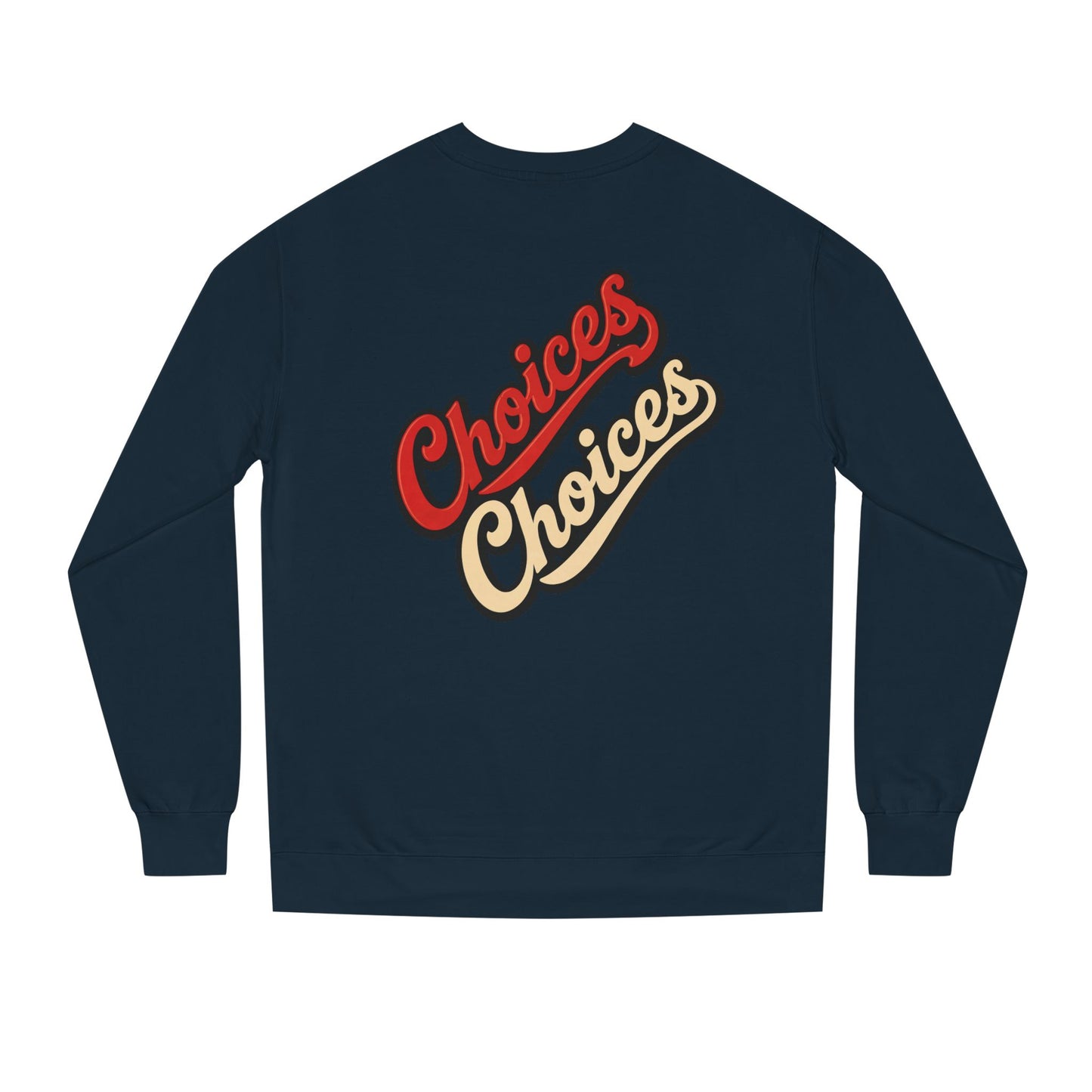 Choices Choices Crewneck Sweatshirt – Retro Script Graphic Pullover