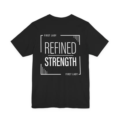 Refined Strength Tee — "First Lady" Inspirational Short Sleeve Shirt