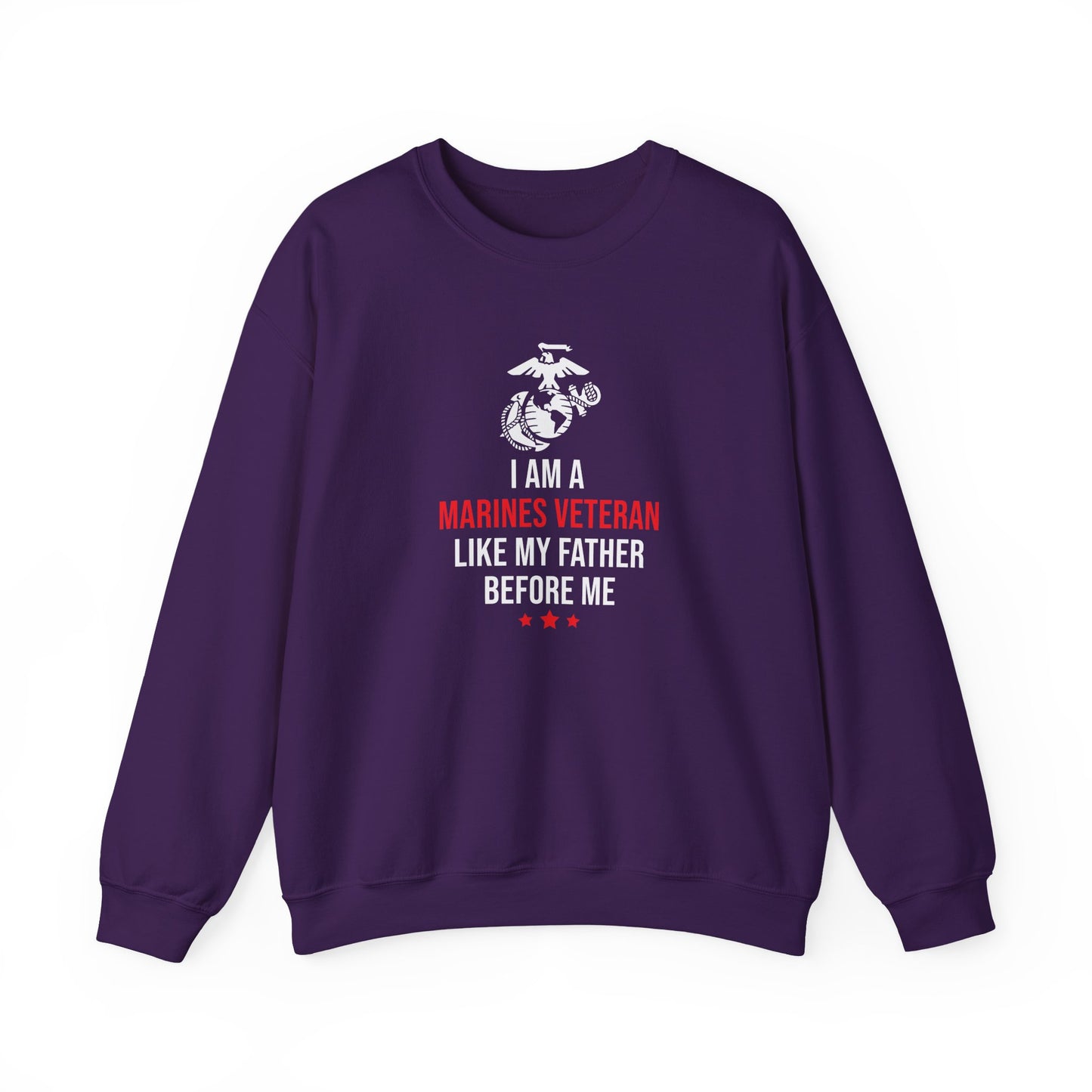 I Am A Marines Veteran Like My Father Before Me Sweatshirt