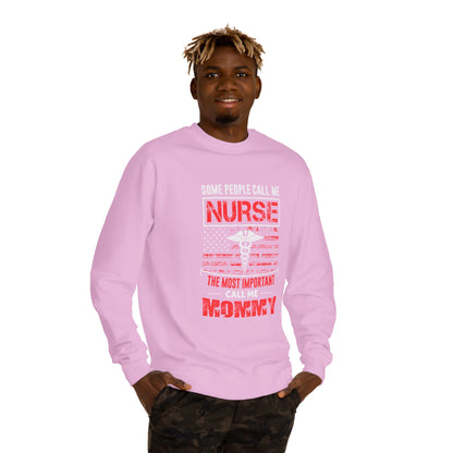 Nurse Mommy Crewneck Sweatshirt – "Some People Call Me Nurse, The Most Important Call Me Mommy"