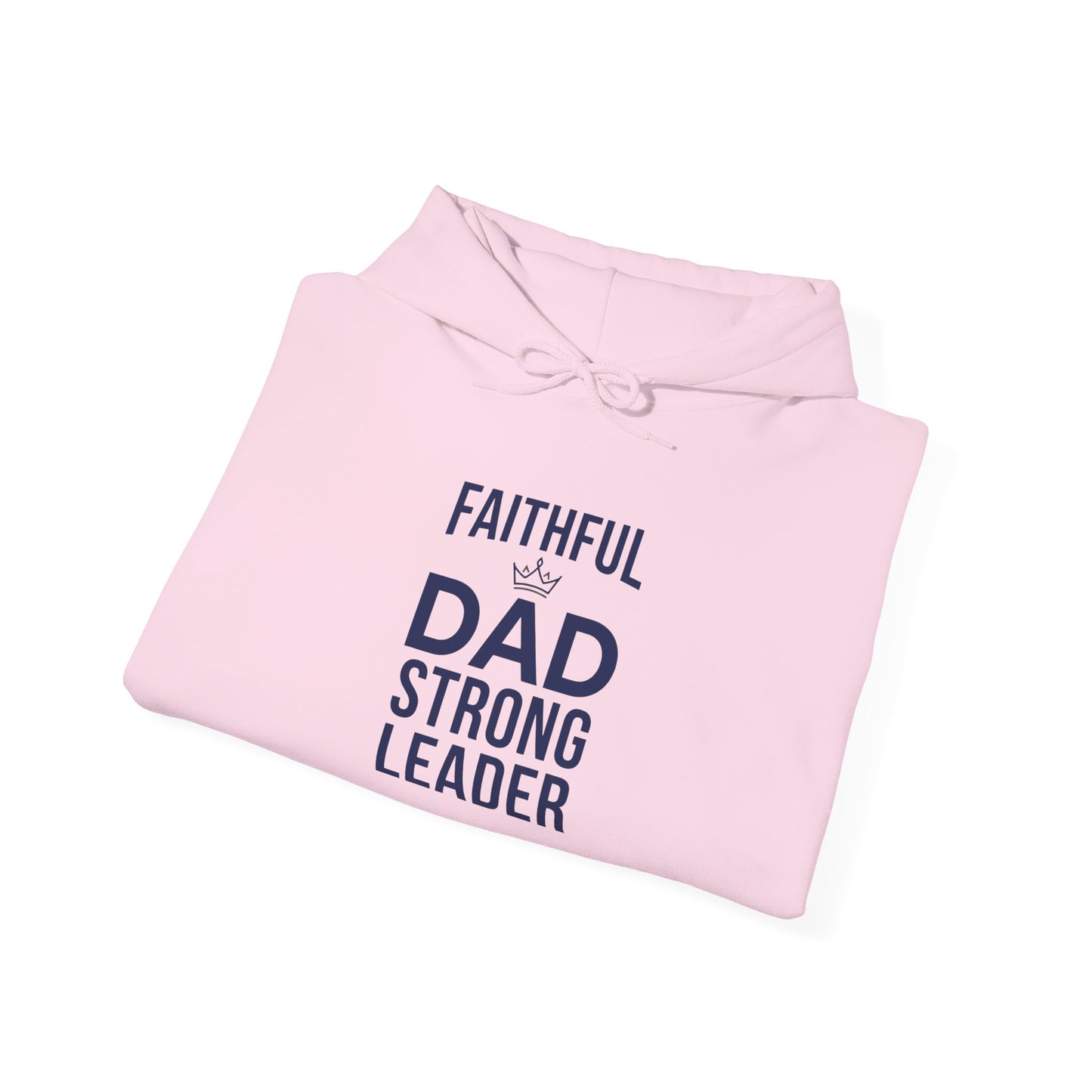 "Faithful Dad Strong Leader"  Hoodie